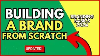 How to Build a Brand from Scratch: 7 Essential Steps