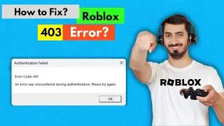 How to Fix Roblox Error Code 403? [ 8 Ways to Fix Roblox Error Code 403? ]