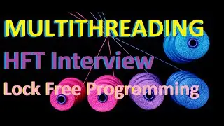 Multithreading | Lock Free Programming | HFT Quant Interview