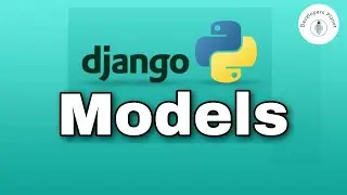 #6 Django Models - Python Web Framework - Django Tutorial