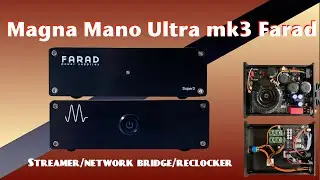 Magna Mano Ultra mk3 Farad streamer and network bridge