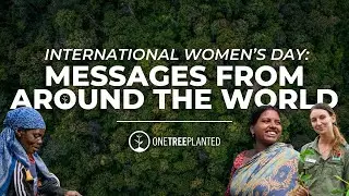 Empowering Women Through Reforestation | One Tree Planted