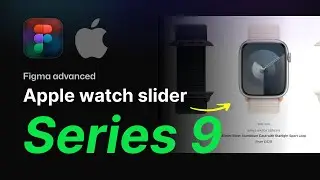 Apple Watch Series 9 Slider - Figma Prototype Tutorial