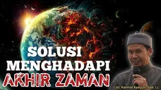 Ust. RAHMAT BAEQUNI🔥Inilah Solusi Menghadapi Hidup Di Zaman Yang Penuh Dengan Fitnah Ini❗