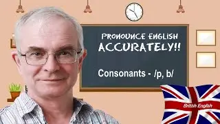 Consonants - The bilabial plosives /p/ and /b/