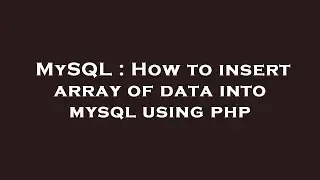 MySQL : How to insert array of data into mysql using php