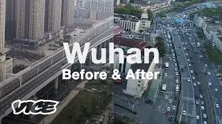 Wuhan Streets During and After Quarantine Lift