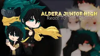 Aldera Junior High Reacts To The Future|Deku And Katsuki's Past Classmates React|MHA/BNHA| ⚠️Drama?|