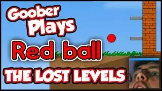 Goober Plays: Red Ball - The Lost Levels (G110)