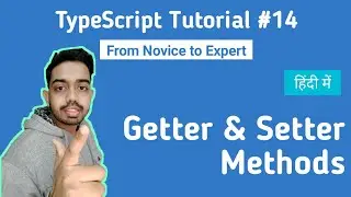 TypeScript Tutorial for Beginners in Hindi 2020 #14 | Getter & Setter Methods