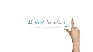 32 Hand Transitions 4K for Final Cut Pro X Trailer