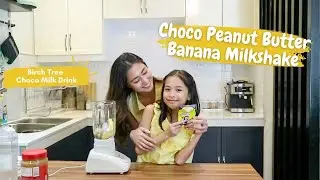 Let's Make Choco Peanut Butter Banana Milkshake | Birch Tree Choco Milk Drink