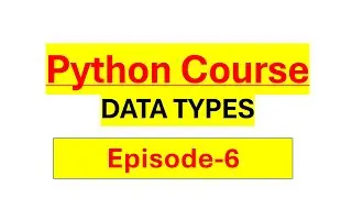 Python Certification Course Episode 6 - Data Types