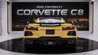 2025 Chevrolet Corvette C8: Stunning Exterior, Luxurious Interior!