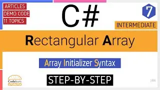 C# Rectangular Array | 2D | Initializer Syntax | Demo