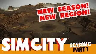 SimCity Let's Play! | Let's Start Season 6! New Region! | Season 6 | Part 1