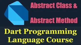 #26 Dart Programming Language : Abstract Class and Abstract Method - دارت بالعربي