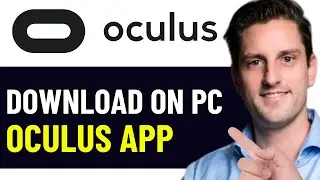 HOW TO DOWNLOAD OCULUS APP ON PC 2024! (FULL GUIDE)