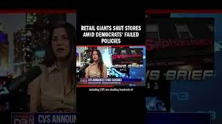 Retail Giants Shut Stores Amid Democrats’ Failed Policies