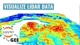 GEE Tutorial 101 - How to visualize LiDAR point cloud in a Jupyter environment