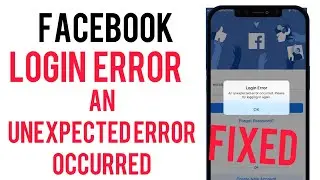 How to Fix Facebook Login Error An Unexpected Error Occurred Please Try Again & Again | IOS 17