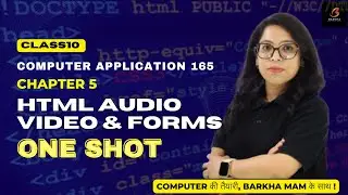 CBSE Computer Application165:HTML Audio, Video & Forms |One Shot| Barkha mam|Class10| Ch5| #yt #cbse