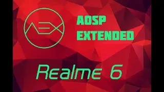 AOSP Extended realme 6 ОБЗОР И УСТАНОВКА!