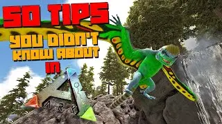 ARK: 50 Tips, Tricks And Things You Don't Know. 2022 Version.