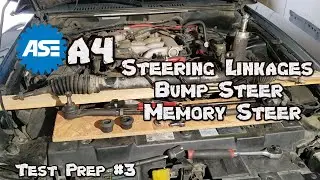 ASE A4 Test Prep #3 - Steering Linkage, Bump Steer, and Memory Steer