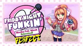 Friday Night Funkin - Perfect Combo - Monika Full Week Rebooted! Mod + Cutscenes & Extras [HARD]