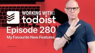 How I Use Todoist's New Features (2020 Edition)