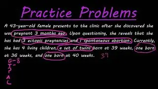 Calculating gravida/para and GTPAL - Practice problems