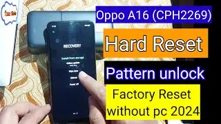 Oppo A16 (CPH2269) Hard Reset & Pattern Unlock  |  Oppo A16 Erase All Data Without pc 2024