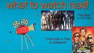 "The Boys" and "Once Upon a Time in Hollywood" - What to Watch Next