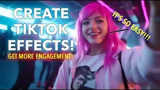 Easily Make Your Own TikTok Effects!