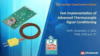 Coffee Break | S8E2 | Fast Implementation of Advanced Thermocouple Signal Conditioning