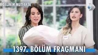 Gelinim Mutfakta 1397. Bölüm Fragmanı