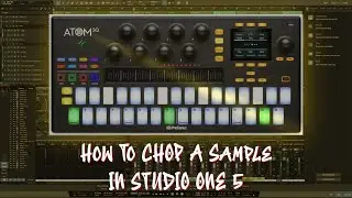 How to Chop a Sample In Studio One 5 | Impact XT | Atom Sq