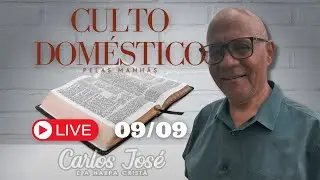 CULTO DOMÉSTICO DIA 9 DE SETEMBRO | CARLOS JOSE E A HARPA CRISTÃ