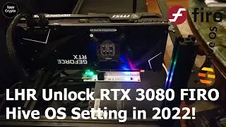 LHR Unlock RTX 3080 FIRO Hive OS Setting in 2022!