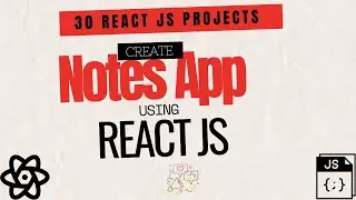 07 Create Notes App in React  | 30 React Js Projects #reactjs #reactjsprojects