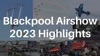 Blackpool Airshow 2023 Highlights [4K]