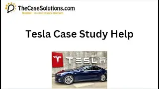 Tesla Case Study Help | Case Study Solution by TheCaseSolutions.com