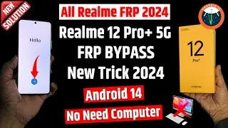 Realme 12 Pro+ Frp Bypass - Android 14 | All Realme Android 14 Frp bypass - New Solution 2024