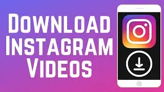 How to Download Instagram Videos 2025 (Full Guide)