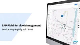 Service Map Enhancements - SAP Field Service Management 2408