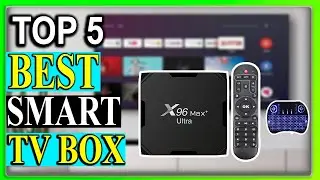 Top 5 Best Smart TV Box Review in 2024