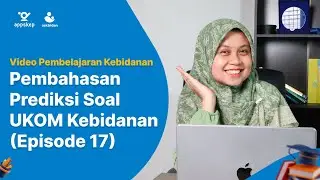 PEMBAHASAN PREDIKSI SOAL UKOM KEBIDANAN (EPISODE 17)