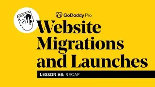 Lesson 8 - Website Migrations and Launches - Recap