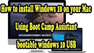 How to install Windows 10 on your Mac using Boot Camp Assistant | Bootable windows 10 USB